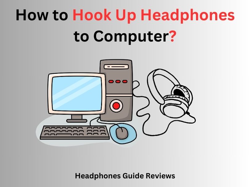 How to Hook Up Headphones to Computer